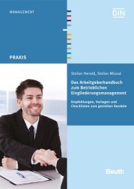 Preview  Beuth Praxis; Das Arbeitgeberhandbuch zum Betrieblichen Eingliederungsmanagement; Empfehlungen, Vorlagen und Checklisten zum gezielten Handeln 29.5.2015