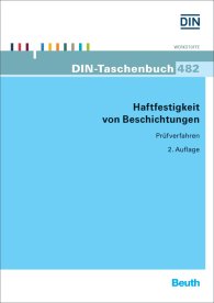 Preview  DIN-Taschenbuch 482; Haftfestigkeit von Beschichtungen; Prüfverfahren 31.3.2015