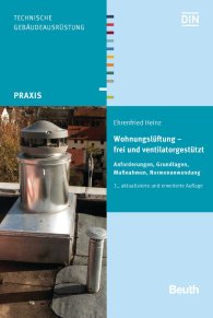 Publications  Beuth Praxis; Wohnungslüftung - frei und ventilatorgestützt; Anforderungen, Grundlagen, Maßnahmen, Normenanwendung 26.2.2016 preview