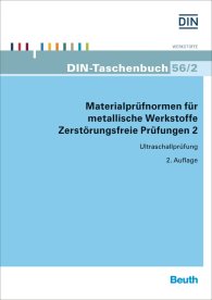 Preview  DIN-Taschenbuch 56/2; Materialprüfnormen für metallische Werkstoffe; Zerstörungsfreie Prüfungen 2 Ultraschallprüfung 19.6.2015