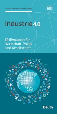 Preview  Beuth Praxis; Industrie 4.0; (R)Evolution für Wirtschaft, Politik und Gesellschaft 9.4.2015