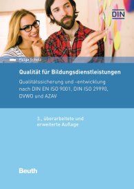 Preview  Beuth Praxis; Qualität für Bildungsdienstleistungen; Qualitätssicherung und -entwicklung nach DIN EN ISO 9001, DIN ISO 29990, DVWO und AZAV 13.10.2016