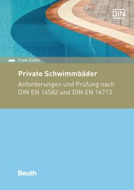 Publications  Beuth Kommentar; Private Schwimmbäder; Anforderungen und Prüfung nach DIN EN 16582 und DIN EN 16713 21.4.2017 preview