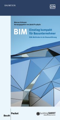 Publications  Beuth Pocket; BIM - Einstieg kompakt für Bauunternehmer; BIM-Methoden in der Bauausführung 18.7.2016 preview