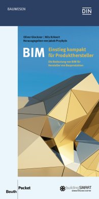Publications  Beuth Pocket; BIM - Einstieg kompakt für Produkthersteller; Die Bedeutung von BIM für Hersteller von Bauprodukten 29.8.2016 preview
