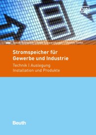 Preview  Beuth Praxis; Stromspeicher für Gewerbe und Industrie; Technik, Auswahl und Auslegung Mit Anmerkungen für Heimspeicher 13.6.2018