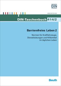 Preview  DIN-Taschenbuch 414/2; Barrierefreies Leben 2; Kraftfahrzeuge, Dienstleistungen und Hilfsmittel im täglichen Leben 3.12.2015