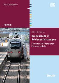 Preview  Beuth Praxis; Brandschutz in Schienenfahrzeugen; Sicherheit im öffentlichen Personenverkehr 25.11.2015