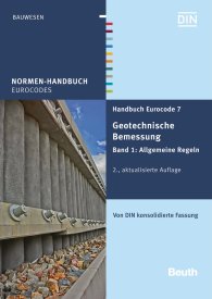 Preview  Normen-Handbuch; Handbuch Eurocode 7 - Geotechnische Bemessung; Band 1: Allgemeine Regeln Von DIN konsolidierte Fassung 18.12.2015