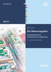 Publications  Beuth Recht; Der Bebauungsplan; Praxishinweise für Architekten und Ingenieure 14.4.2016 preview