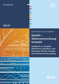 Publications  Beuth Recht; SektVO - Sektorenverordnung kompakt; Handbuch zur Vergabe öffentlicher Aufträge in den Bereichen Verkehr, Energie- und Trinkwasserversorgung 29.6.2016 preview