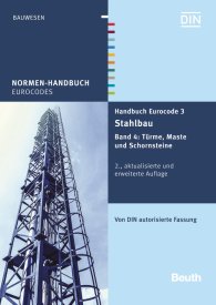 Publications  Normen-Handbuch; Handbuch Eurocode 3 - Stahlbau; Band 4: Türme, Maste und Schornsteine Von DIN autorisierte Fassung 13.5.2016 preview