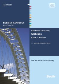 Publications  Normen-Handbuch; Handbuch Eurocode 3 - Stahlbau; Band 3: Brücken Von DIN autorisierte Fassung 4.7.2016 preview