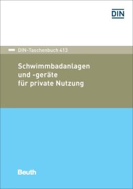 Preview  DIN-Taschenbuch 413; Schwimmbadanlagen und -geräte für private Nutzung 15.12.2016