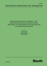 Publications  DAfStb-Heft 616; Sachstandbericht Bauen im Bestand - Teil I: Mechanische Kennwerte historischer Betone, Betonstähle und Spannstähle für die Nachrechnung von bestehenden Bauwerken 21.1.2016 preview