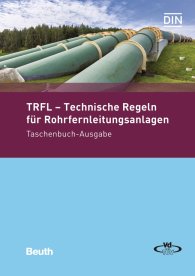Preview  Beuth Praxis; TRFL - Technische Regeln für Rohrfernleitungsanlagen; Taschenbuch-Ausgabe 22.11.2017