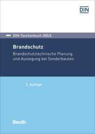 Preview  DIN-Taschenbuch 300/6; Brandschutz; Brandschutztechnische Planung und Auslegung bei Sonderbauten 17.11.2017