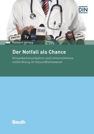 Preview  Beuth Praxis; Der Notfall als Chance; Krisenkommunikation und Unternehmensentwicklung im Gesundheitswesen 27.3.2017