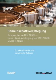 Publications  Beuth Kommentar; Gemeinschaftsverpflegung; Kommentar zu DIN 10506 Unter Berücksichtigung der DIN 10508 und DIN 10526 11.3.2019 preview