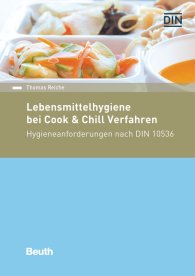 Publications  Beuth Kommentar; Lebensmittelhygiene bei Cook & Chill-Verfahren; Hygieneanforderungen nach DIN 10536 19.8.2016 preview
