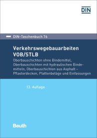 Preview  DIN-Taschenbuch 76; Verkehrswegebauarbeiten VOB/STLB-Bau; Oberbauschichten ohne Bindemittel, Oberbauschichten mit hydraulischen Bindemitteln, Oberbauschichten aus Asphalt - Pflasterdecken, Plattenbeläge und Einfassungen  31.1.2017