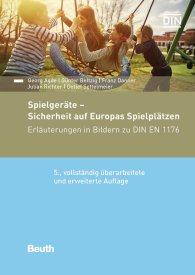 Publications  Beuth Kommentar; Spielgeräte - Sicherheit auf Europas Spielplätzen; Erläuterungen in Bildern zu DIN EN 1176 15.1.2018 preview