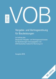 Preview  VOB 2016 Gesamtausgabe; Vergabe- und Vertragsordnung für Bauleistungen Teil A (DIN 1960), Teil B (DIN 1961), Teil C (ATV) 5.10.2016