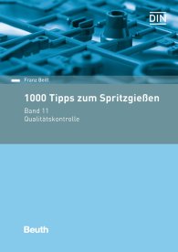 Preview  Beuth Praxis; 1000 Tipps zum Spritzgießen; Band 11: Qualitätskontrolle Qualitätsüberwachung durch Gewichts- und Maßkontrolle 7.4.2017