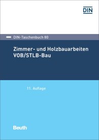 Preview  DIN-Taschenbuch 80; Zimmer- und Holzbauarbeiten VOB/STLB-Bau; VOB Teil C: ATV DIN 18299, ATV DIN 18334 31.1.2017