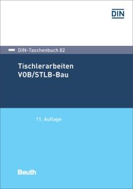 Preview  DIN-Taschenbuch 82; Tischlerarbeiten VOB/STLB-Bau; VOB Teil C: ATV DIN 18299, ATV DIN 18355 30.1.2017