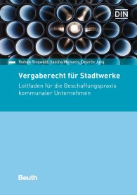 Publications  Beuth Recht; Vergaberecht für Stadtwerke; Leitfaden für die Beschaffungspraxis kommunaler Unternehmen 26.9.2016 preview