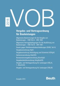 Publications  VOB Zusatzband 2016; Vergabe- und Vertragsordnung für Bauleistungen VOB Teil A (DIN 1960), VOB Teil B (DIN 1961), Gesetz gegen Wettbewerbsbeschränkungen (GWB Teil 4), Vergabeverordnung (VgV), Vergabeverordnung Verteidigu 31.10.2016 preview