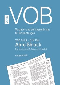 Publications  VOB Teil B - DIN 1961:2016; Abreißblock mit vorgedruckten Vertragsbedingungen für die Ausführung von Bauleistungen (DIN 1961:2016) Die praktische Beilage zum Angebot 21.10.2016 preview