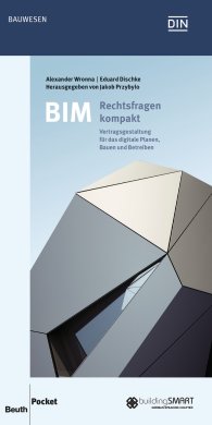 Publications  Beuth Pocket; BIM - Rechtsfragen kompakt; Vertragsgestaltung für das digitale Planen, Bauen und Betreiben 13.12.2017 preview