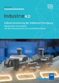 Publications  Beuth Innovation; Industrialisierung der Additiven Fertigung; Digitalisierte Prozesskette - von der Entwicklung bis zum einsetzbaren Artikel Industrie 4.0 20.4.2017 preview
