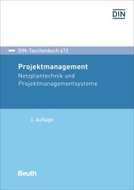 Preview  DIN-Taschenbuch 472; Projektmanagement; Netzplantechnik und Projektmanagementsysteme 15.12.2016