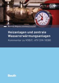 Publications  Beuth Kommentar; Heizanlagen und zentrale Wassererwärmungsanlagen; Kommentar zu VOB/C: ATV DIN 18380 20.10.2017 preview