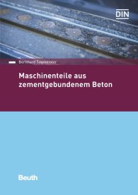 Preview  Beuth Praxis; Maschinenteile aus zementgebundenem Beton 8.2.2017