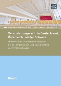 Publications  Beuth Recht; Veranstaltungsrecht in Deutschland, Österreich und der Schweiz; Unterschiede und Gemeinsamkeiten bei der Organisation und Durchführung von Veranstaltungen 31.8.2018 preview