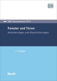 Preview  DIN-Taschenbuch 471/1; Fenster und Türen; Anforderungen und Klassifizierungen 17.2.2017