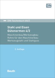 Preview  DIN-Taschenbuch 404/2; Stahl und Eisen: Gütenormen 4/2; Maschinenbau/Werkzeugbau Rohre für den Maschinenbau, Werkzeugstahl und Stahlguss 17.2.2017