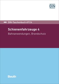 Preview  DIN-Taschenbuch 491/4; Schienenfahrzeuge 4; Bahnanwendungen, Brandschutz 23.2.2017