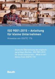 Publications  ISO 9001:2015 - Anleitung für kleine Unternehmen; Hinweise von ISO/TC 176 Deutsche Übersetzung der englischsprachigen Buches 