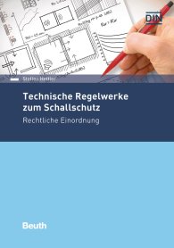 Publications  Beuth Recht; Technische Regelwerke zum Schallschutz; Rechtliche Einordnung 31.8.2018 preview