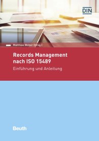 Publications  Beuth Kommentar; Records Management nach ISO 15489; Einführung und Anleitung 13.7.2018 preview