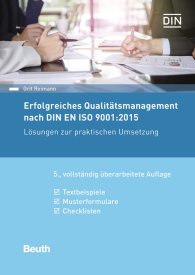 Preview  Beuth Praxis; Erfolgreiches Qualitätsmanagement nach DIN EN ISO 9001:2015; Lösungen zur praktischen Umsetzung Textbeispiele, Musterformulare, Checklisten 5.10.2017