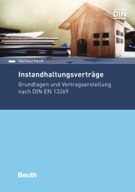 Preview  Beuth Praxis; Instandhaltungsverträge; Grundlagen und Vertragserstellung nach DIN EN 13269 29.6.2018
