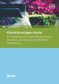 Preview  Beuth Praxis; Kleinkläranlagen heute; Ein Kompendium zu den klärtechnischen Verfahren und Anlagen der Abwasserbehandlung 16.4.2018