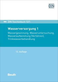 Preview  DIN-Taschenbuch 12/1; Wasserversorgung 1; Wassergewinnung, Wasseruntersuchung, Wasseraufbereitung (Verfahren), Trinkwasserbehandlung 1.10.2018