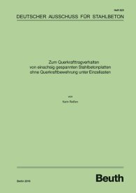 Publications  DAfStb-Heft 625; Zum Querkrafttragverhalten von einachsig gespannten Stahlbetonplatten ohne Querkraftbewehrung unter Einzellasten 5.2.2018 preview